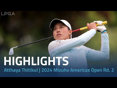 Atthaya Thitikul Highlights | 2024 Mizuho Americas Open Round 2