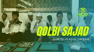 Qolbi Sajad | Ssantri Is'adul Ummah
