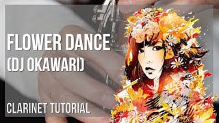 How to play Flower Dance by DJ Okawari on Clarinet (Tutorial)
