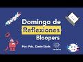 T1E9 - Domingo de ̶R̶e̶f̶l̶e̶x̶i̶o̶n̶e̶s̶ Bloopers