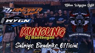 DJ BANTENGAN‼️ ( KUNCUNG ) - SATRIYO BHADRIKO - REMIXER BY DJ ANDIKA.