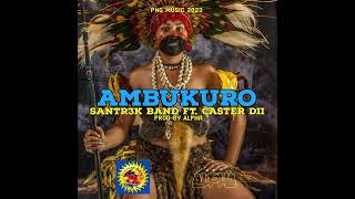 Ambukuro-Santr3k Band ft. Caster Dii(Prod By Alpha)