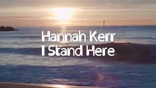 Hannah Kerr - I Stand Here(lyric video)