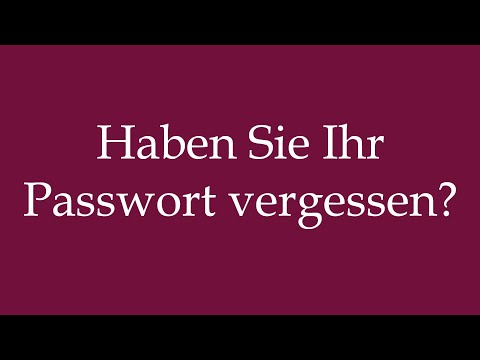 How to Pronounce ''Haben Sie Ihr Passwort vergessen?'' Correctly in German