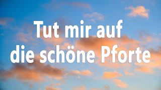 Video thumbnail of "Tut mir auf die schöne Pforte (EG166) - Zum Mitsingen mit Text"