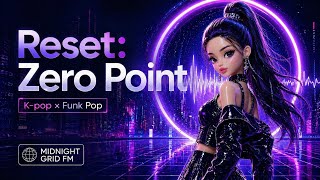 Reset: Zero Point | K-pop × Funk Pop | Slap Bass &amp; Neon Grid