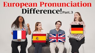 British, French, German, Spanish, Pronunciation Differences!! part 3