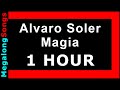 Alvaro Soler - Magia 🔴 [1 hora] 🔴 [1 HOUR] ✔️
