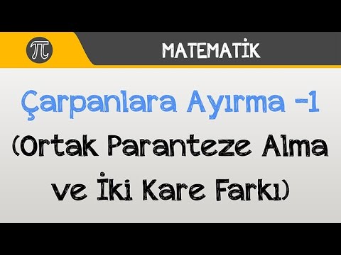 Çarpanlara Ayırma  -1 (Ortak Paranteze Alma Ve İki Kare Farkı) | Matematik | Hocalara Geldik