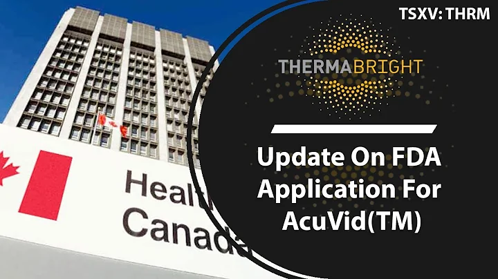 Therma Bright; Update On FDA EUA Application For AcuVid(TM) COVID-19 Rapid Antigen Saliva Test