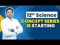 12 TH SCIENCE CONCEPT SERIES IS STARTING | RK SIR | 11th &amp; 12th SCIENCE #12thscience #12thmaths