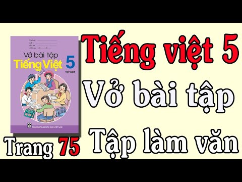 Video VỞ BÀI TẬP TIẾNG VIỆT LỚP 5 TẬP 1 TUẦN 11 TRANG 75 TẬP... - youtube