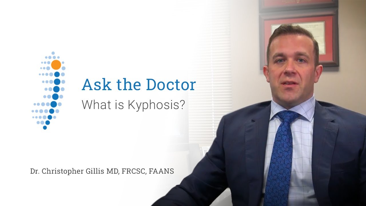What is Kyphosis? - Dr. Christopher Gillis