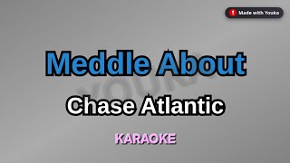 Meddle About - Chase Atlantic KARAOKE 