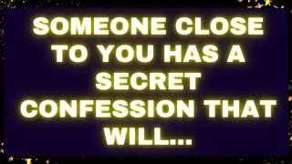 God Message 💌 Someone close to you has a secret confession that will... #godmessage #loa