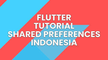 FLUTTER SHAREDPREFERENCES SAVE STORE LOAD DATA PERSISTENCE UI FUNDAMENTAL TUTORIAL CODING INDONESIA