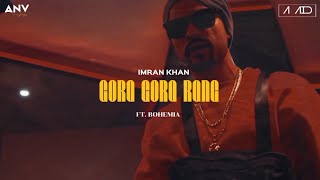 Video thumbnail of "Gora Gora Rang X Bohemia (Mega Mix) Imran Khan ft. Bohemia | Punjabi Rap Song"