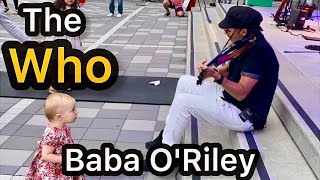Baba ORiley The WHO cover, like you never heard before