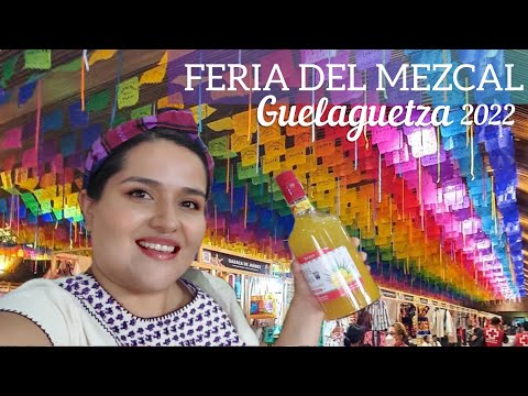 Feria del Mezcal 2022 | Como llegar y que hacer en Oaxaca esta Guelaguetza.
