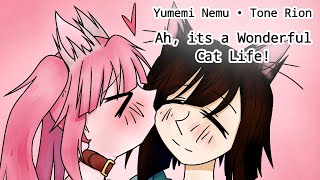 【 Yumemi Nemu • Tone Rion 】 Ah its a wonderful cat life!【 VOCALOID COVER 】
