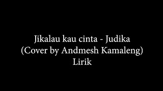 Judika - Jikalau Kau Cinta (Lirik)