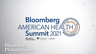 Bloomberg American Health Summit 2021 | Bloomberg Philanthropies