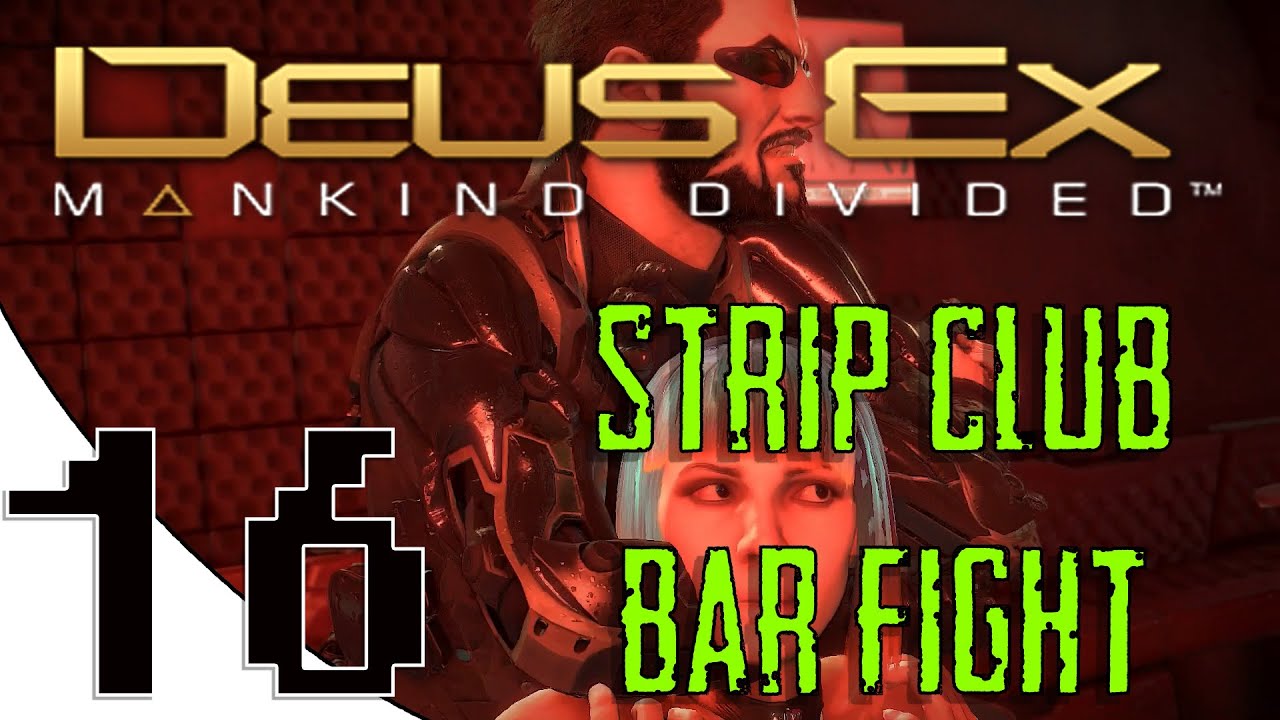 Deus Ex Mankind Divided Non Lethal Part 16 Strip Club Bar Fight Youtube Deus Ex Mankind Divided Non Lethal Part 16 Strip Club Bar Fight Youtube
