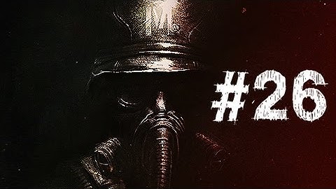 Metro Last Light Walkthrough Part 26 HD Gameplay - City of Phantoms