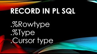 Records In PL SQL(Oracle)- Part 1
