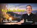 Todo es un Regalo de Amor | Padre Pedro Justo Berr&iacute;o