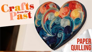 Paper Quilling | Crafts From the Past