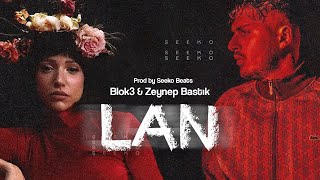 Blok3 & Zeynep Bastık - LAN (ft. Seeko Beats) #mix Resimi