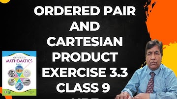 Ordered Pair and Cartesian Product|Exercise 3.3|Class 9|NBF|Federal Board|Maths with Basharat
