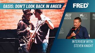 Interview: Steven Knight - OASIS - DONT LOOK BACK IN ANGER | Venezia 83
