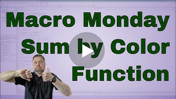 Macro Monday Function to Sum on Colors