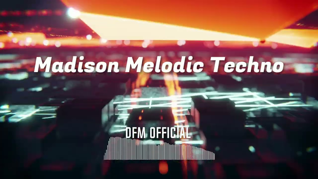 Madison Melodic Techno - By DFM Official