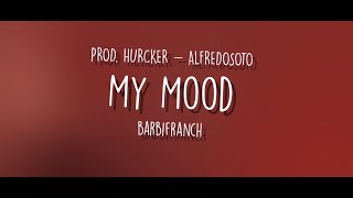 Miniatura de vídeo de "BARBI - MY MOOD (prod. Alfredosoto, Hurcker)"