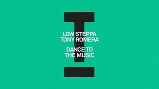 Low Steppa, Tony Romera - Dance To The Music [House]