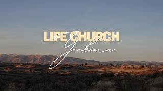 Life Church Yakima | Sunday 5.24.26