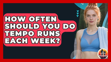 How Often Should You Do Tempo Runs Each Week? - All Sorts Of Running