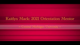 Kaitlyn Mack: 2021 Orientation Mentor Application