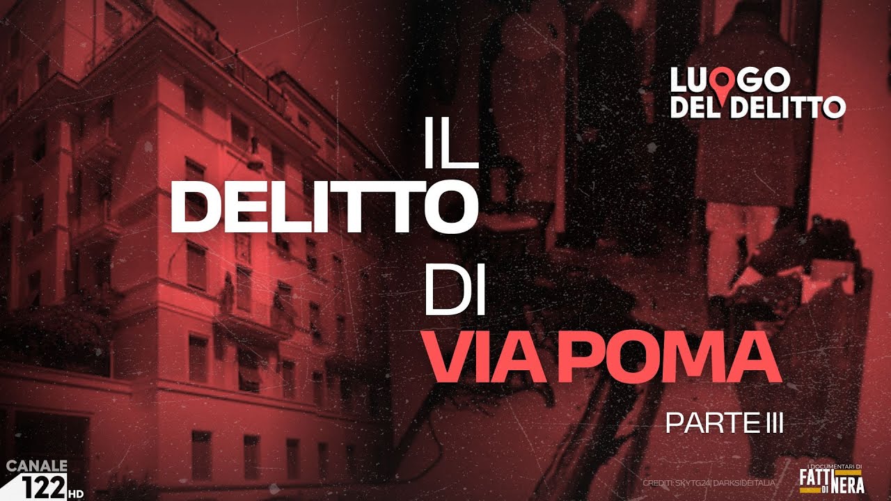 🔴VIA POMA - parte 3 | LUOGO DEL DELITTO