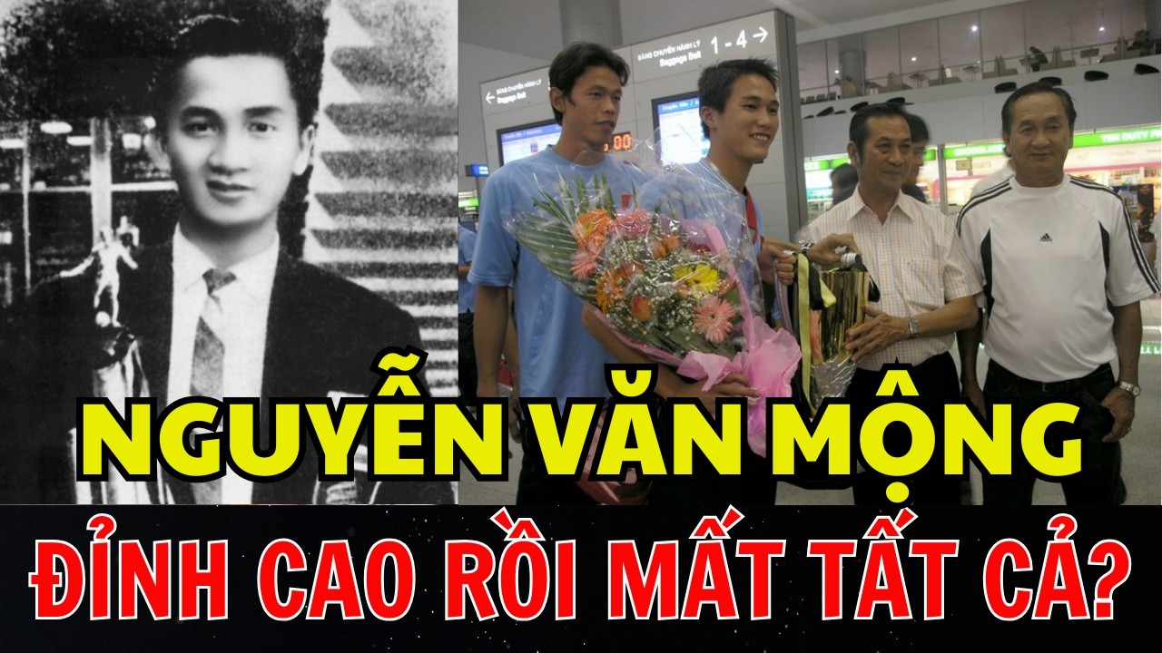 NGUYỄN VĂN MỘNG CÁI ĐẦU VÀNG TỪ ĐỈNH CAO CHÂU Á ĐẾN SÂN BÓNG BỊ THU HỒI…