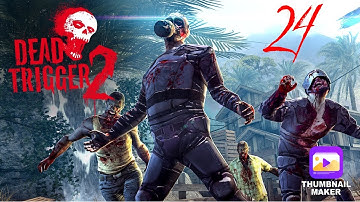 Dead Trigger 2 | Gameplay Walkthrough | Part 24