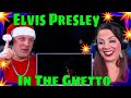 #REACTION To Elvis Presley - In The Ghetto | THE WOLF HUNTERZ REACTIONS