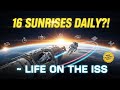 16 Sunrises EVERY Day? 😱 Life on the ISS Explained!