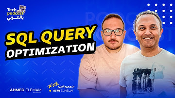 SQL Query Optimization بالعربي with Amr Elhelw - تيك بودكاست بالعربي