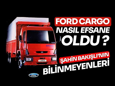 Ford Cargo Nasıl Efsane Oldu? Şahin Bakışlı 2520 Serisi Bilinmeyenleri