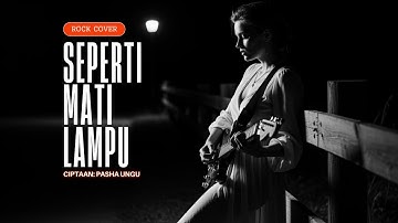 SEPERTI MATI LAMPU - Nassar | Rock Cover Version