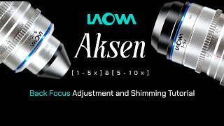 Aksen Ultra Macro APO Back Focus Adjustment and Shimming Tutorial